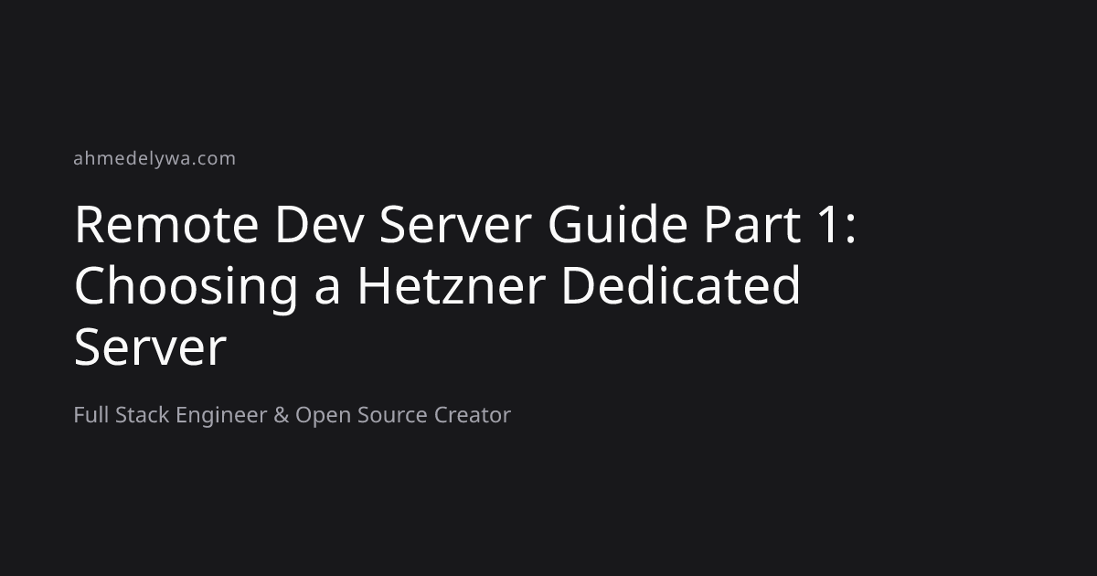 Remote Dev Server Guide Part 1: Choosing a Hetzner Dedicated Server ...